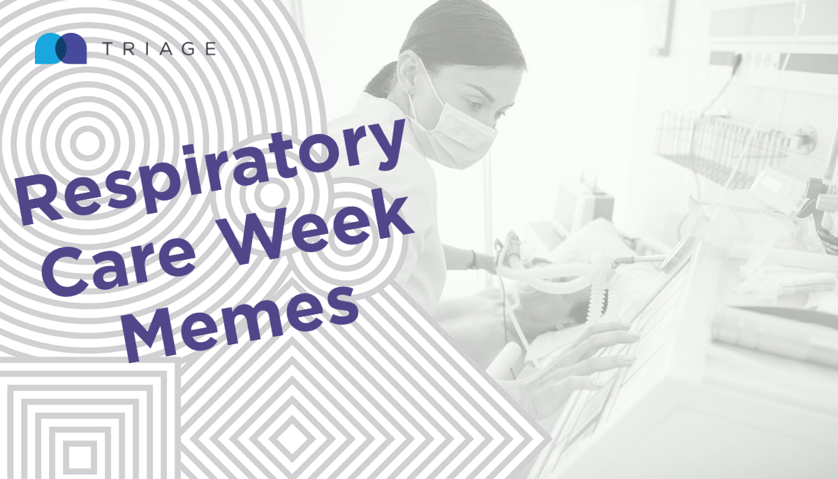 Respiratory Therapy Memes To Celebrate Respiratory Care Week